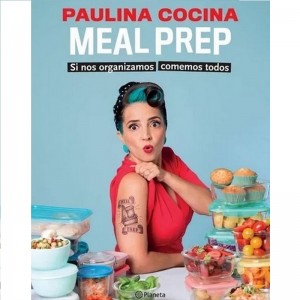 Meal Prep Paulina Cocina Si Nos Organizamos Comemos Todos Libro de Cocina - Editorial Planeta (Edición Española)