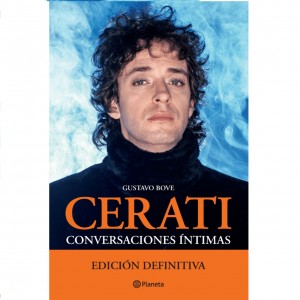 Cerati Conversaciones Íntimas Edición Definitiva por Gustavo Bove - Editorial Planeta (Edición en español)